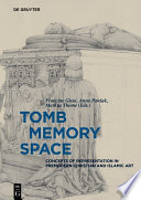 Tomb - memory - space : concepts of representation in premodern Christian and Islamic art /