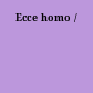 Ecce homo /