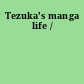 Tezuka's manga life /