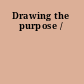 Drawing the purpose /