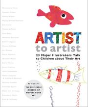 Artist to artist : 23 major illustrators talk to children about their art.