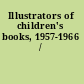 Illustrators of children's books, 1957-1966 /