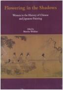 Flowering in the shadows : women in the history of Chinese and Japanese painting /