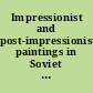 Impressionist and post-impressionist paintings in Soviet museums /