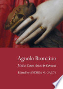 Agnolo Bronzino : Medici court artist in context /