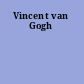 Vincent van Gogh