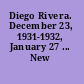 Diego Rivera. December 23, 1931-1932, January 27 ... New York