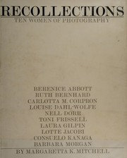 Recollections : ten women of photography /