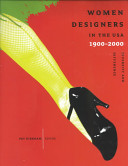 Women designers in the USA, 1900-2000 : diversity and difference : Jacqueline M. Atkins [and others] /