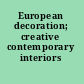 European decoration; creative contemporary interiors