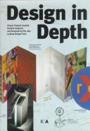 Design in depth : unique projects created, visually explored and analyzed by fifty-one leading design firms /