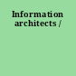 Information architects /