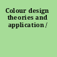 Colour design theories and application /