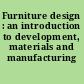 Furniture design : an introduction to development, materials and manufacturing /