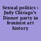 Sexual politics : Judy Chicago's Dinner party in feminist art history /