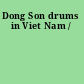 Dong Son drums in Viet Nam /