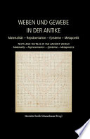 Weben und Gewebe in der Antike : Materialität, Repräsentation, Episteme, Metapoetik = Texts and textiles in the ancient world : materiality, representation, episteme, metapoetics /