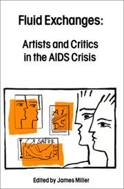 Fluid exchanges : artists and critics in the AIDS crisis /