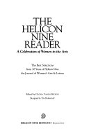 The Helicon nine reader : a celebration of women in the arts : the best selections from 10 years of Helicon nine, the journal of women's arts & letters /