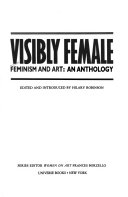 Visibly female : feminism and art : an anthology /