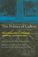 The politics of culture : policy perspectives for individuals, institutions, and communities /