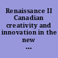 Renaissance II Canadian creativity and innovation in the new millennium /