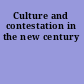 Culture and contestation in the new century