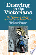 Drawing on the Victorians : the palimpsest of Victorian and neo-Victorian graphic texts /