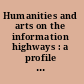 Humanities and arts on the information highways : a profile : final report, September 1994 : a national initiative /
