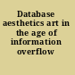 Database aesthetics art in the age of information overflow /