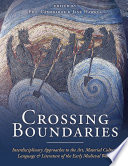 Crossing boundaries : interdisciplinary approaches to the art, material culture, language and literature of the early medieval world /