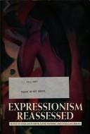 Expressionism reassessed /