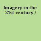 Imagery in the 21st century /