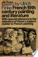 French 19th century painting and literature: with special reference to the relevance of literary subject-matter to French painting /