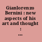 Gianlorenzo Bernini : new aspects of his art and thought : a commemorative volume /