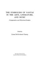 The symbolism of vanitas in the arts, literature, and music : comparative and historical studies /