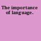 The importance of language.