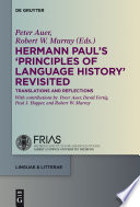 Hermann Paul's Principles of Language history revisited : translations and reflections /