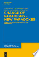 Change of paradigms, new paradoxes : recontextualizing language and linguistics /