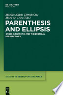 Parenthesis and ellipsis : cross-linguistic and theoretical perspectives /