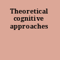Theoretical cognitive approaches