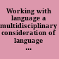 Working with language a multidisciplinary consideration of language use in work contexts /
