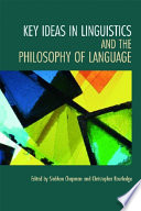 Key ideas in linguistics and the philosophy of language