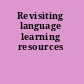 Revisiting language learning resources