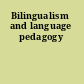 Bilingualism and language pedagogy