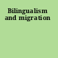 Bilingualism and migration