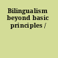 Bilingualism beyond basic principles /