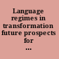 Language regimes in transformation future prospects for German and Japanese in science, economy, and politics /