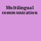 Multilingual communication