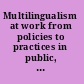 Multilingualism at work from policies to practices in public, medical and business settings /
